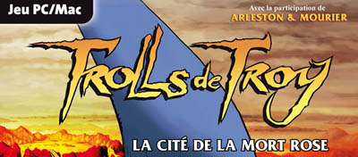 Trolls de Troy : La Cité de la Mort Rose – Le jeu vidéo