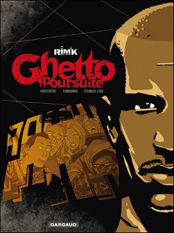 Ghetto Poursuite (Hautière & Rim’K, Taborda, Studio 2HB) – Dargaud – 13,50€