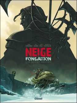 Neige Fondation T1 (Adam & Convard, Hostache & Poli, Bichet) – Glénat – 13,50€