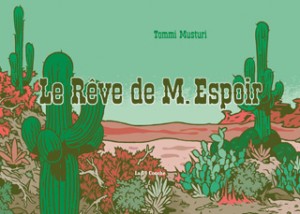 Le Rêve de M. Espoir T3 (Musturi) – La Cinquième Couche – 15€
