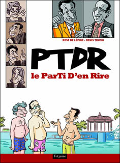 PTDR – Le ParTi D’en Rire (De Lépine, Truchi, Sauvêtre) – Fetjaine – 12€