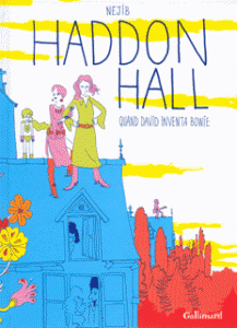Haddon Hall (Néjib) – Gallimard – 19€