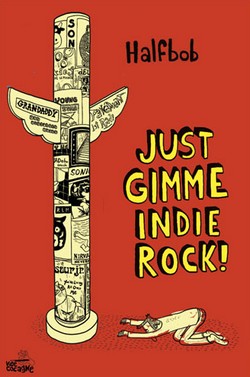 Just gimme indie rock! (Halfbob) – Vide Cocagne – 15€