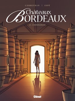 Châteaux Bordeaux T2 (Corbeyran, Espé, Fogolin) – Glénat – 13,90€