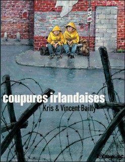 Coupures irlandaises (Kris, Bailly) – Futuropolis – 16,25€