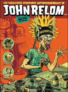 Les Fabuleuses Aventures autobiographiques de John Relom dans le monde sans pitié de l’édition T1 (Relom, Larcenet) – Le Lombard – 16,45€