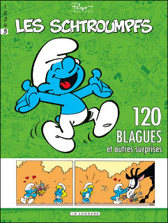 Les Schtroumpfs – 120 blagues et autres surprises T5 (Collectif) – Le Lombard – 10,60€