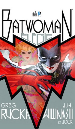 Batwoman T0 (Rucka, Williams III, Stewart) – Urban Comics – 22,50€