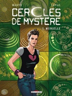 Cercles de mystère T1 (Makyo, Laval) – Delcourt – 14,30€
