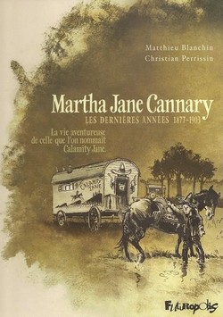 Martha Jane Cannary T3 (Perrissin, Blanchin) – Futuropolis – 22,50€
