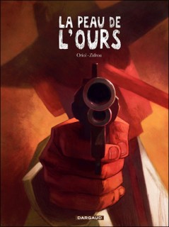 La Peau de l’ours (Zidrou, Oriol) – Dargaud – 14,99€