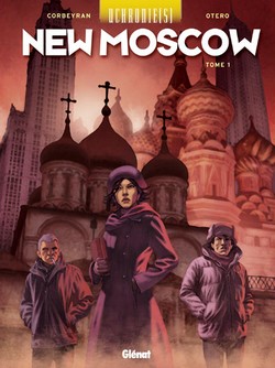 Uchronie[s] : New Moscow T1 (Corbeyran, Otéro, David) – Glénat – 13,90€