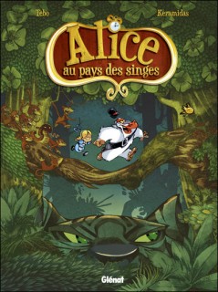 Alice au pays des singes T1 (Tébo, Keramidas, Nob) – Glénat – 13,90€