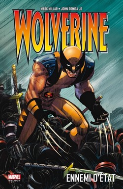 Wolverine : Ennemi d’Etat (Millar, Romita Jr, Mounts) – Panini Comics – 16,30€