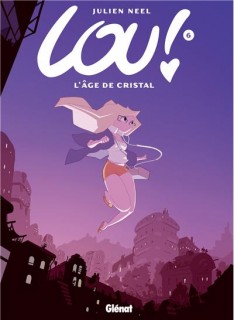 Lou ! T6 (Neel) – Glénat – 10,45€