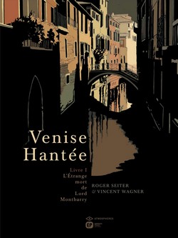Venise hantée T1 (Seiter, Wagner) – Emmanuel Proust – 14,95€