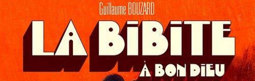 Rencontre avec Guillaume Bouzard – Auteur de La Bibite à Bon Dieu