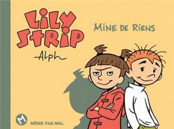 Lily Strip (Alph, Loïs) – Même pas mal – 14,90€