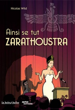 Ainsi se tut Zarathoustra (Wild) – La Boîte à bulles / Arte Editions – 19€