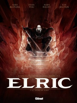 Elric T1 (Blondel, Poli & Recht, Bastide) – Glénat – 14,95€