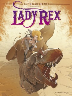 Lady Rex T1 (Mady & Danjou, Kmixe, Odone) – Vents d’Ouest – 13,90€