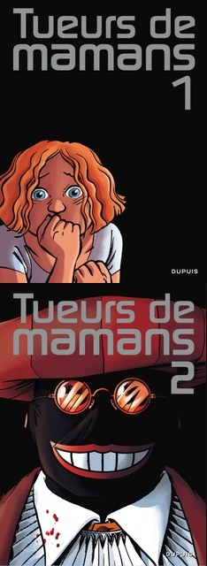 Tueurs de mamans T1 & T2 (Zidrou, Ers & Borecki, Smulkowski) – Dupuis – 12€