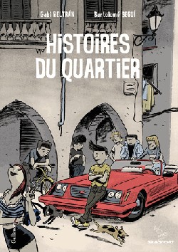 Histoires du quartier (Beltrán, Seguí) – Gallimard – 19,90€