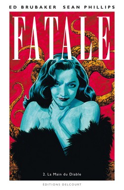 Fatale T2 (Brubaker, Phillips, Stewart) – Delcourt – 15,50€