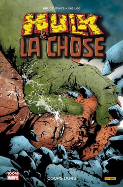 Hulk & La Chose : Coups durs (Jones, Lee, Chiang) – Panini Comics – 12€