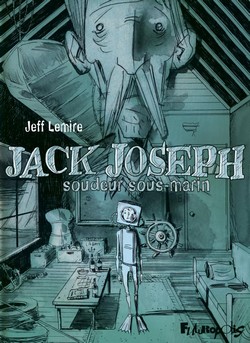 Jack Joseph soudeur sous-marin (Lemire) – Futuropolis – 26€