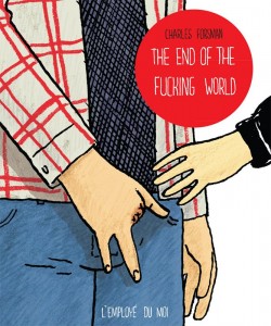 The end of the fucking world – (Forsman) – L’employé du moi – 14€50