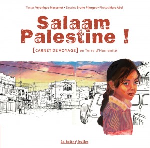 Salaam Palestine ! (Massenot, Pilorget) – La Boîte à Bulles – 29€