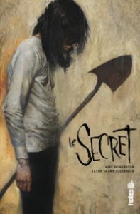 Le Secret (Mike Richardson, Jason Shawn Alexander) – Urban Indies – 14€