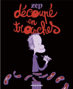 Découpé en Tranches (Zep) – Rue de Sèvres – 16€