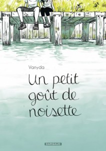 Un petit goût de noisette (Vanyda) – Dargaud – 17,95€