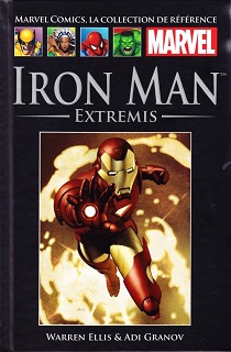 Marvel Comics, La Collection de Référence T40 – Iron Man Extremis (Ellis, Granov, Austin, Semal) – Hachette – 12,99€