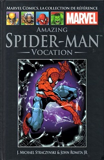 Marvel Comics, La Collection de Référence T24 – Amazing Spider-Man : Vocation (Straczynski, Romita Jr, Kemp, Hanna, Montésinos) – Hachette – 3,99€