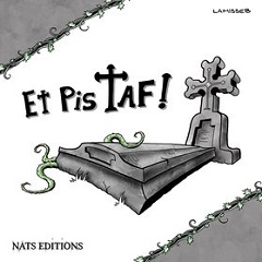 Et Pis Taf ! T1 (Lamisseb) – Nats Editions – 13,50€