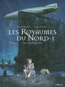 Les Royaumes du Nord T1 (Melchior-Durand, Oubrerie) – Gallimard – 17,80€