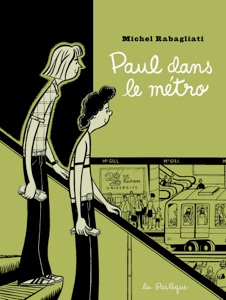 Paul dans le métro T4 (Rabagliati) – La Pastèque – 16,40€