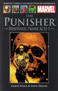 Marvel Comics, la Collection de Référence T21 – The Punisher – Bienvenue, Frank Acte 1 (Ennis, Dillon, Palmiotti, Sotomayor) – Hachette – 12,99€