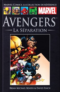 Marvel Comics, la Collection de Référence T35 – Avengers – La Séparation (Bendis, Finch, Miki, D’Armata) – Hachette – 12,99€