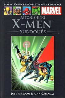 Marvel Comics, la Collection de Référence T36 – Astonishing X-Men – Surdoués (Whedon, Cassaday, Martin) – Hachette – 12,99€