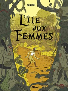 L’île aux femmes (Zanzim) – Glénat – 19,50€