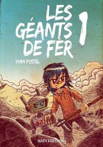 Les Géants de Fer T1 (Postel) – Nats Editions – 9€