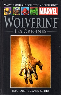 Marvel Comics, la Collection de Référence T29 – Wolverine – Les origines (Jenkins, Kubert, Isanove) – Hachette – 12,99€
