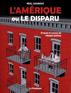 L’Amérique ou Le Disparu (Godbout) – La Pastèque – 23,7 €