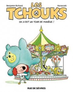 Les Tchouks (Richard, Kerascoët) – Rue de Sèvres – 7,50€