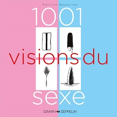 1001 visions du sexe (Bauduinet) – Graph Zeppelin – 15€
