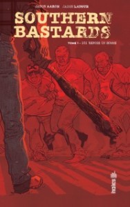 Southern bastards T1 (Aaron, Latour) – Urban Comics – 10€